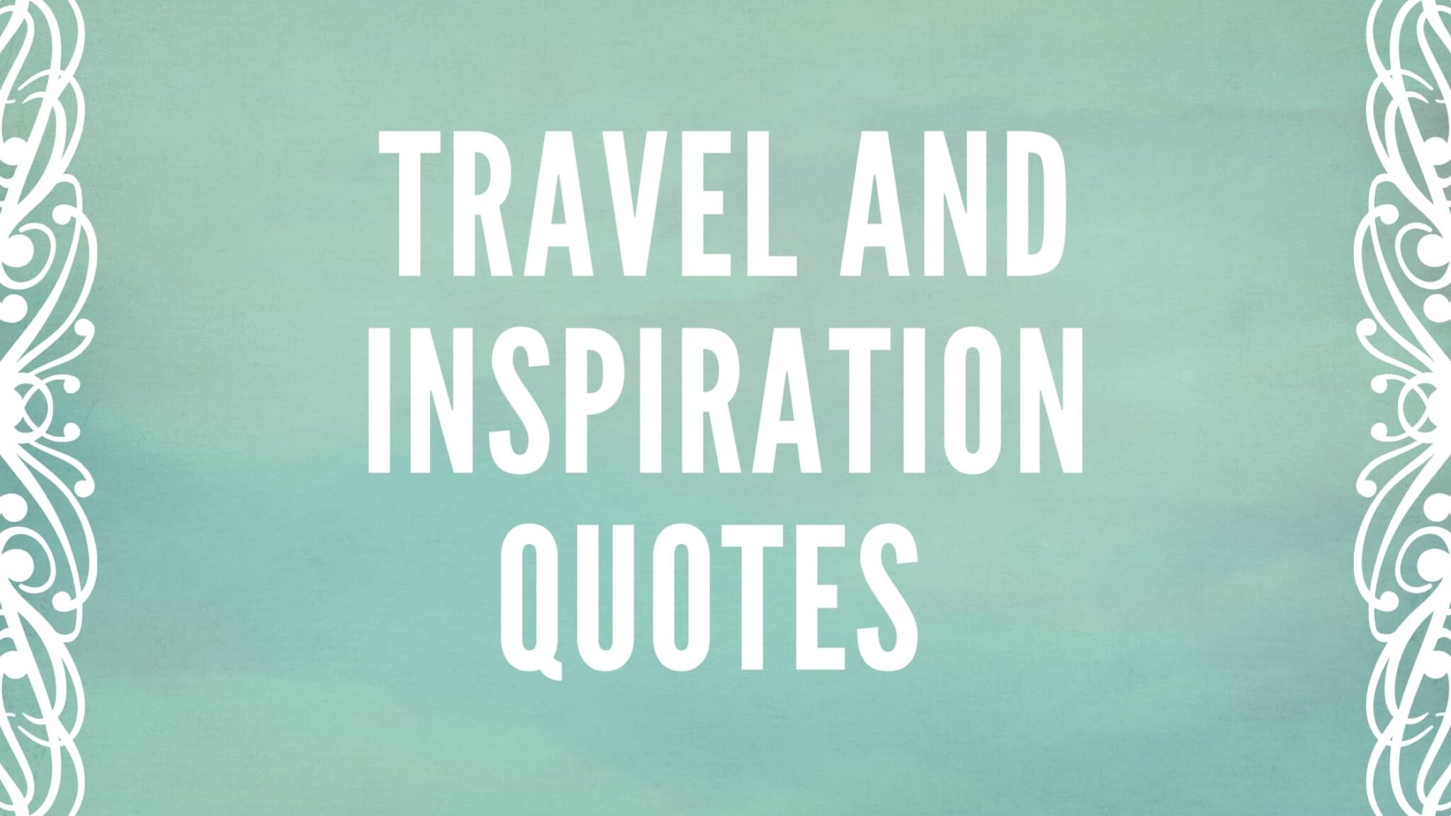 50+ Best Travel Quotes - Wandering Traveler