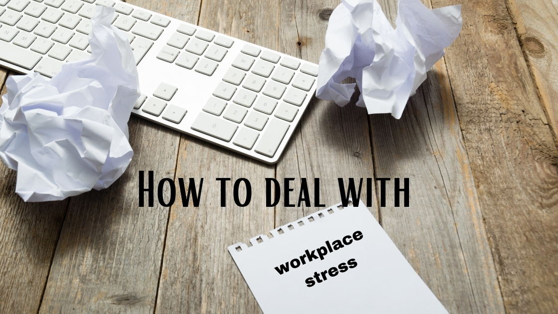 How to deal with workplace stress