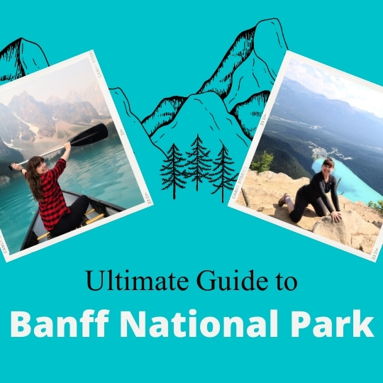 Ultimate Guide to Banff National Park