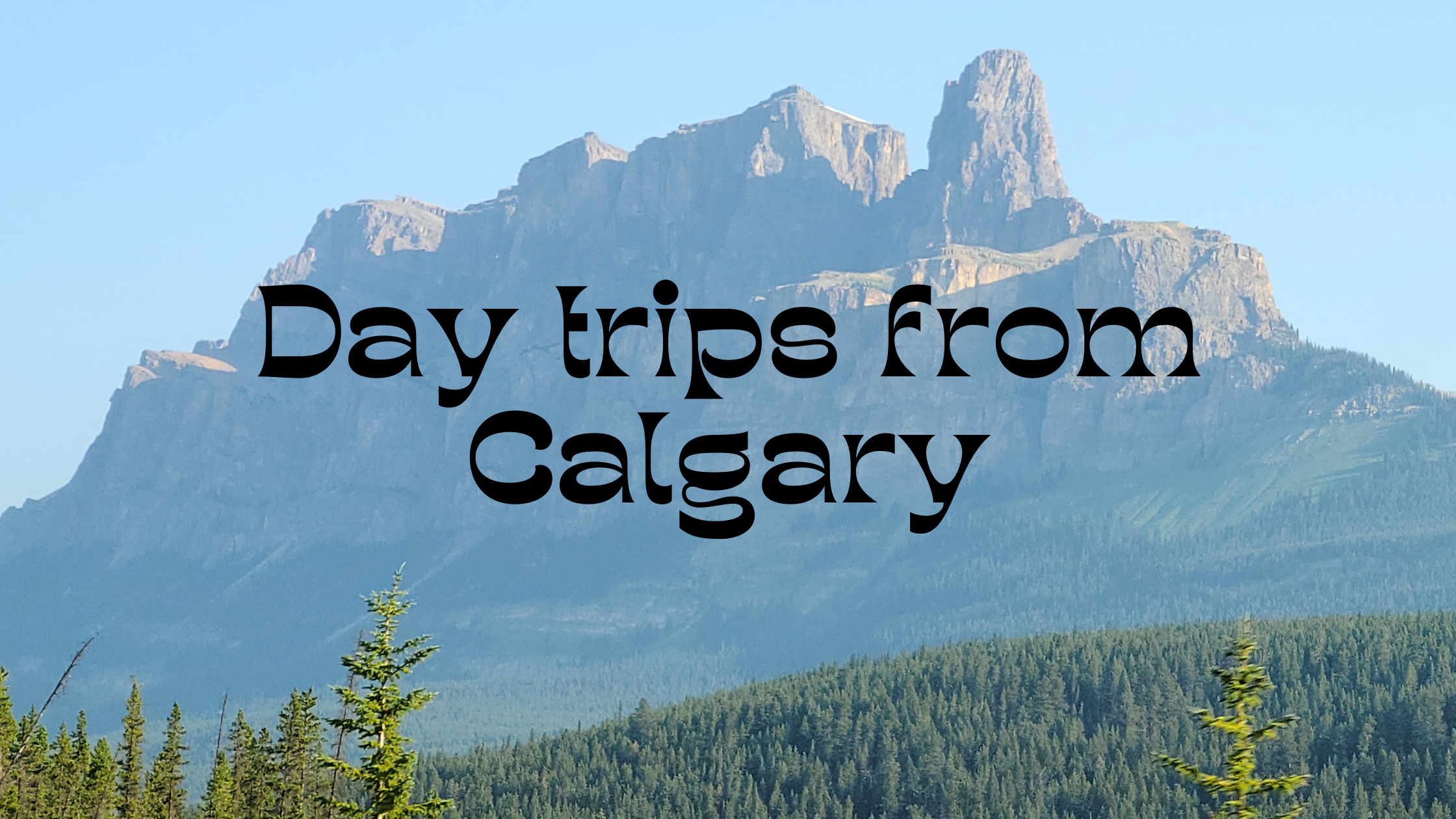 Day trips from Calgary