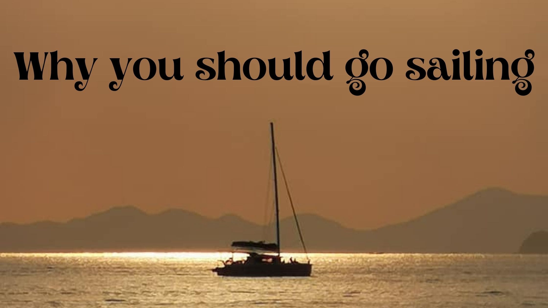 Why you should go sailing 2