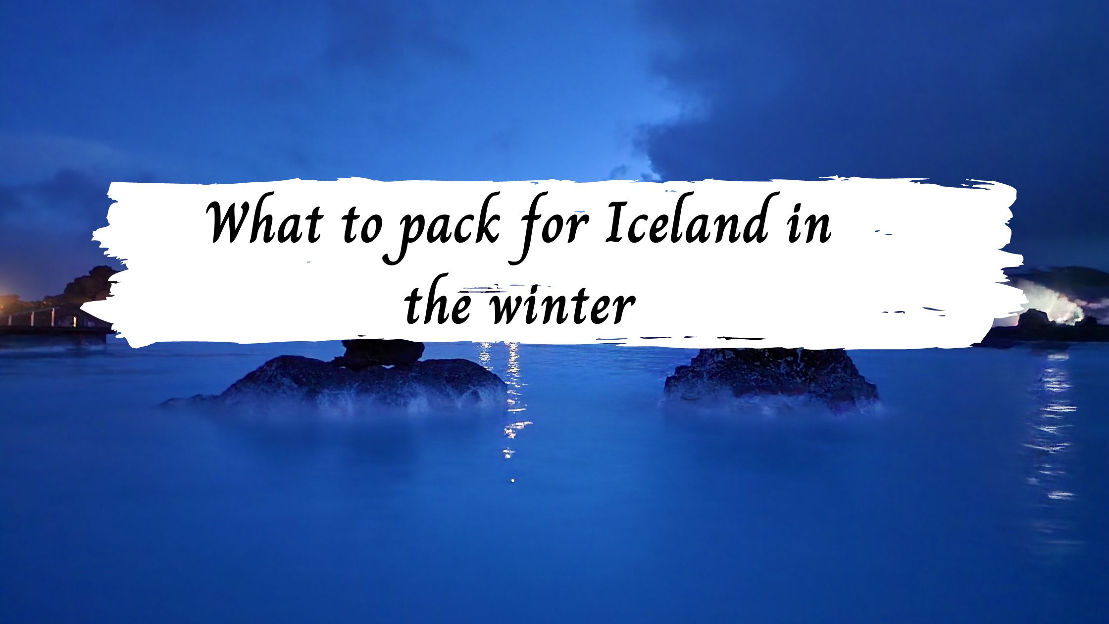 What to pack for Iceland in the winter